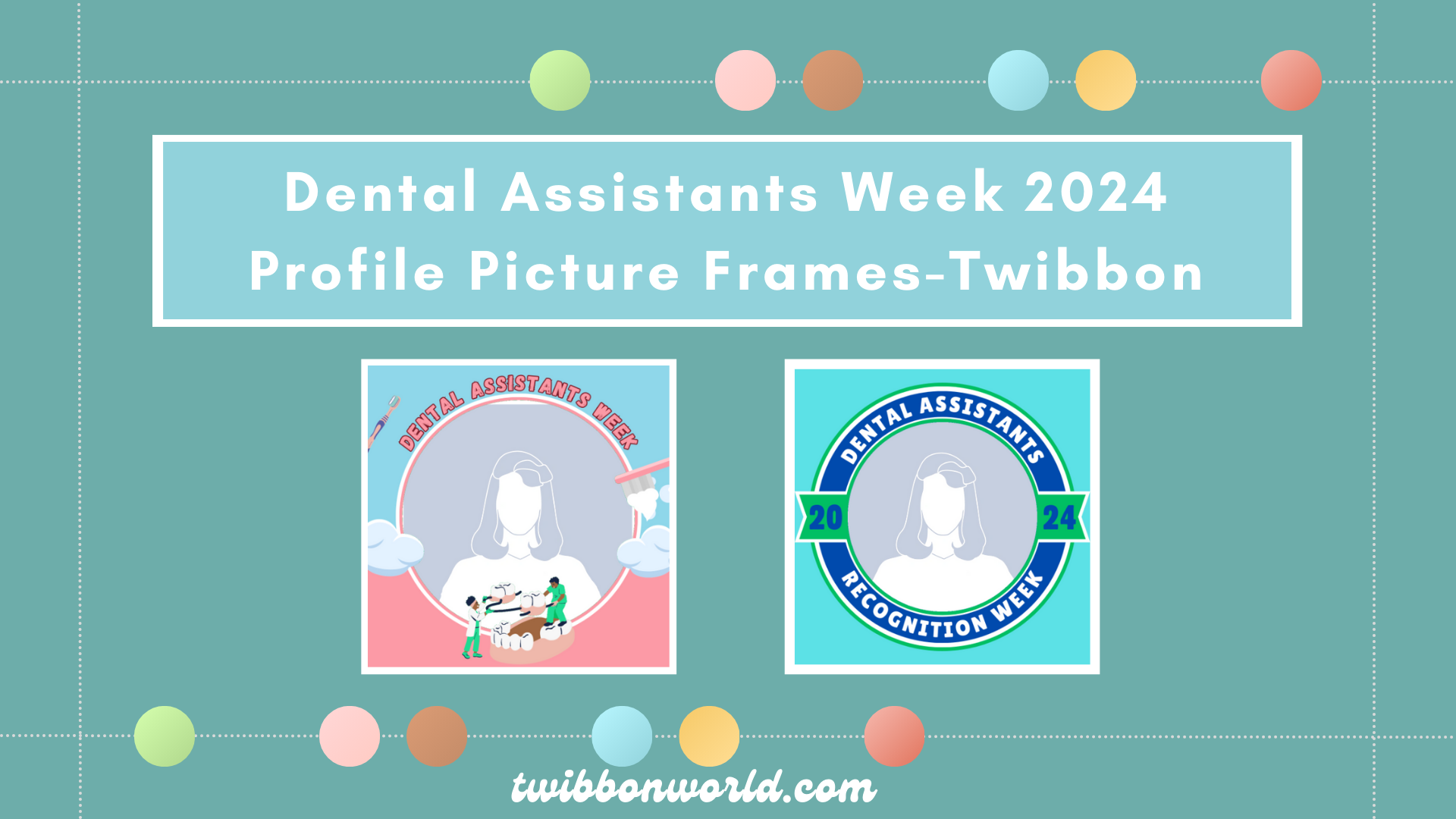 Dental Assistants Week Profile Picture Frame filter overlay