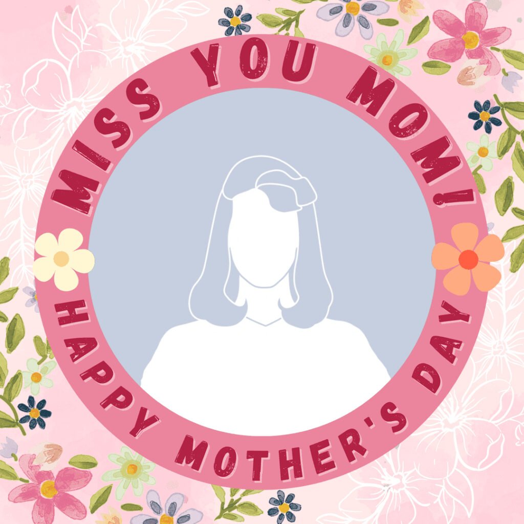 Miss You Mom Facebook Profile Frame